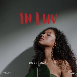 IN LUV (feat. Boybronze)