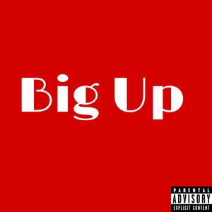 Big Up (feat. Blacka Bein's, Lil Hummer & Spiky Dinw)