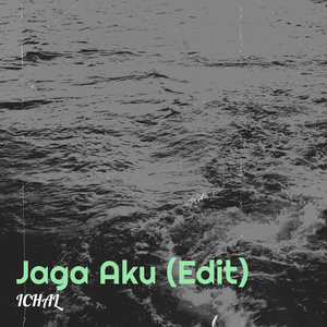 Jaga Aku (Edit)