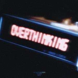 overthinking
