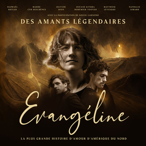 Des amants légendaires (Du spectacle musical Évangéline)