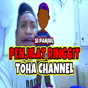 Penjilat Ringgit Toha Channel