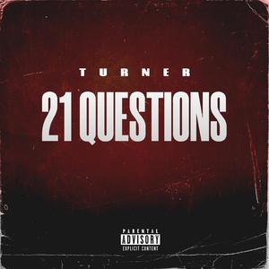 21 QUESTIONS (feat. TURNER)