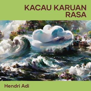 Kacau karuan rasa