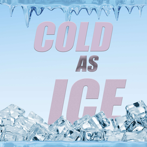 Cold as Ice