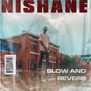 Nishane (feat. Raula) (Slowed + Reverb version)