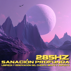 285 Hz Limpieza Energética Profunda