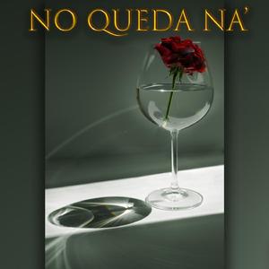 no queda na'