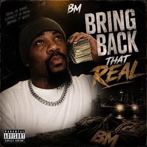 Bring Back That Real