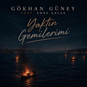 Yaktın Gemilerimi (feat. Emre Çolak)