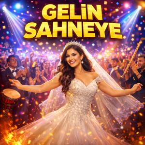 Gelin Sahneye
