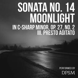 Sonata No. 14 in C-Sharp Minor, Op. 27 No. 2 "Moonlight": III. Presto Agitato