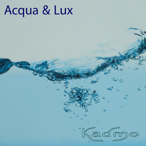 Acqua & Lux, Pt. 1