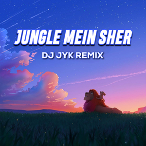 Jungle Mein Sher (Remix)