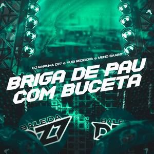 BRIGA DE PAU COM BUCETA