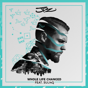 Whole Life Changed (feat. Suli4q)