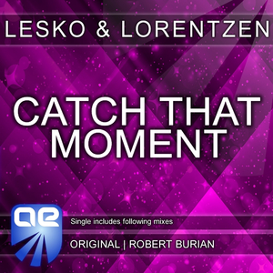 Catch That Moment (Robert Burian Remix)