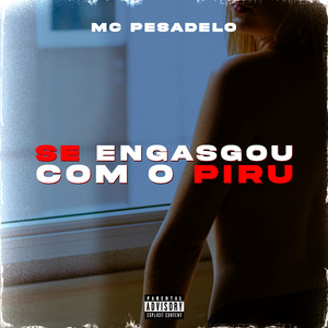 Se Engasgou Com o Piru