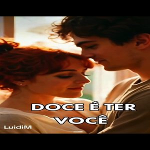 DOCE É TER VOCÊ