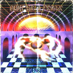 DON’T SAY A PRAYER