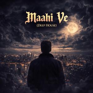 Maahi Ve (Deep House)