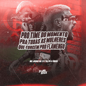Pro Time do Momento pra Todas as Mulheres Que Torcem pro Flamengo