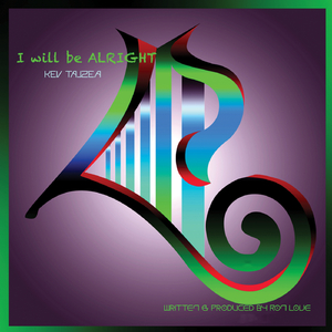 I Will Be Alright Feat. Kev Tajzea (feat. Kev Tajzea)