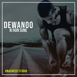 Dewanoo Ki Kon Sune