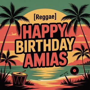 Amias Birthday Song (Reggae)