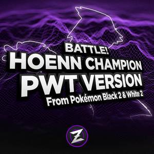Battle! Hoenn Champion: PWT Version (From "Pokémon Black 2 & White 2")