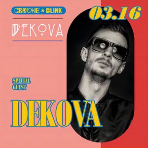 3.16 Tonight,DEKOVA @ BLINK @ OLLIE SET