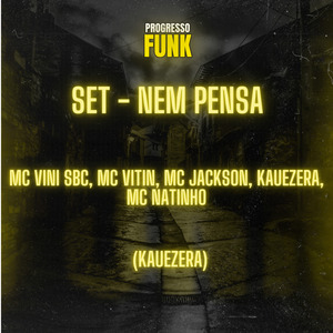 Set - Nem Pensa