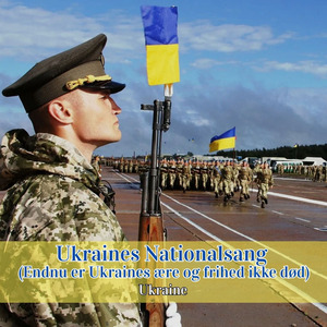 Ukraines Nationalsang (Endnu er Ukraines ære og frihed ikke død)
