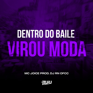 Dentro do Baile Virou Moda