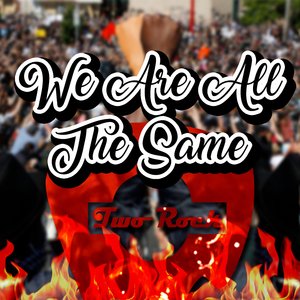 We Are All the Same