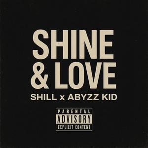 Shine & Love (feat. Abyzz Kid)