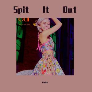 Spit It Out（翻自 容仙仙女）