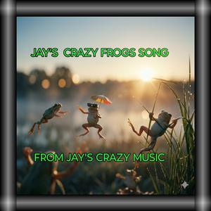 Jay's Crazy frogs song