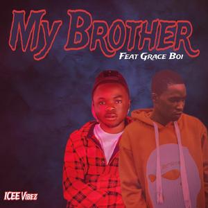 My Brother (feat. Grace Boi)