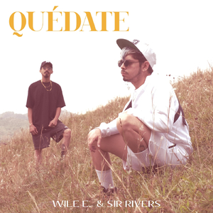 Quédate (feat. Sir Rivers)