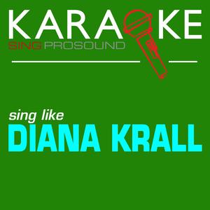 Peel Me a Grape (In the Style of Diana Krall) [Karaoke Instrumental Version]