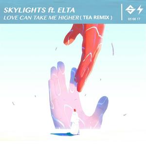SkyLights - Love Can Take Me Higher（Tea Remix）