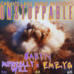 Unstoppable (feat. Mentally Will & EmzyG)