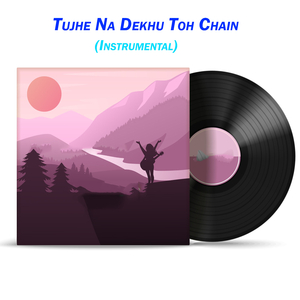 Tujhe Na Dekhu Toh Chain (Instrumental)