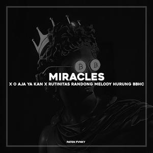 MIRACLES X O AJA YA KAN X RUTINITAS RANDONG FULL MELODY HURUNG BBHC FYP TERBARU YANG KALIAN CARI CARI