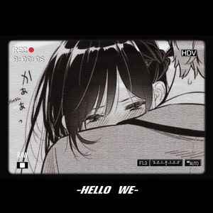 HELLO WE（是你）