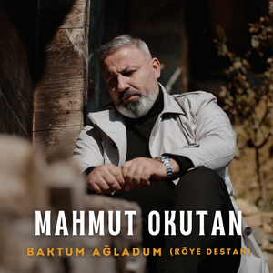 Baktum Ağladum (Köye Destan)