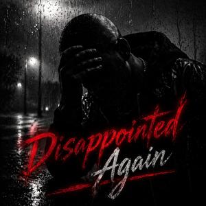 Disappointed Again