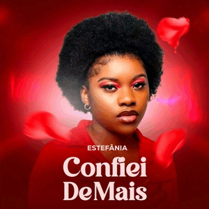 Confiei Demais