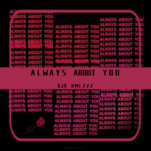 ＡＬＷＡＹＳ　ＡＢＯＵＴ　ＹＯＵ．(PROD BY GOAT MUSIC)
